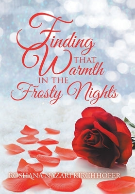 Finding That Warmth in the Frosty Nights by Kirchhofer, Roshana Nazari