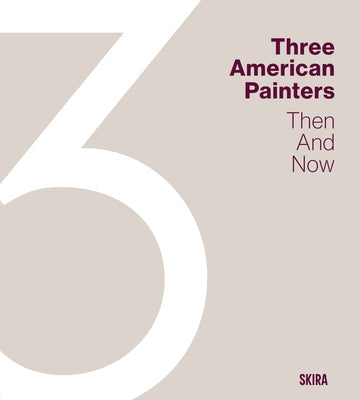 Three American Painters: Then and Now by Kahng, Eik