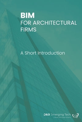 Bim for Architectural Firms: A Short Introduction by U-K, Faisal