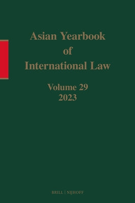 Asian Yearbook of International Law, Volume 29 (2023) by Lee, Seokwoo