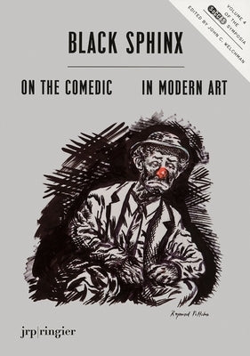 Black Sphinx: On the Comedic in Modern Art: Soccas Symposium Vol. IV by Welchman, John