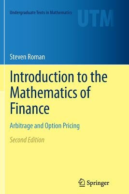 Introduction to the Mathematics of Finance: Arbitrage and Option Pricing by Roman, Steven