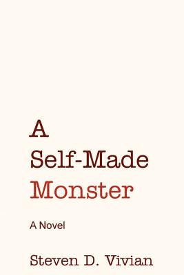 A Self Made Monster by Vivian, Steven