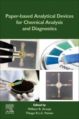 Paper-Based Analytical Devices for Chemical Analysis and Diagnostics by de Araujo, William R.