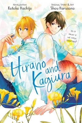 Hirano and Kagiura (Novel) by Harusono, Shou
