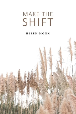 Make the Shift by Monk, Helen
