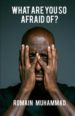 What are you so Afraid of? by Muhammad, Romain