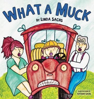 What a Muck by Sachs, Linda