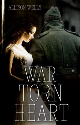 War-Torn Heart by Wells, Allison
