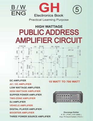 High Power Amplifier Circuit Diagrams (150kW-750kW): Complete Schematics of Popular Audio Amplifier Brands for Repair, Design & Troubleshooting by Haldar, G.