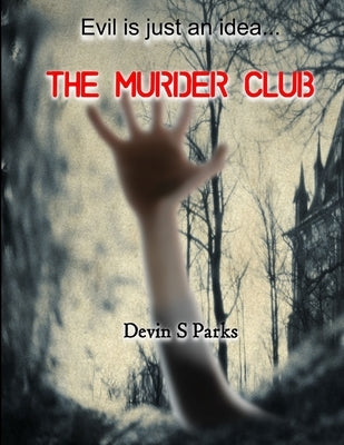 The Murder Club by Parks, Devin S.