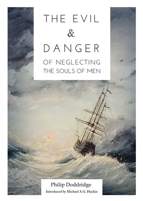 The Evil and Danger of Neglecting the Souls of Men by Doddridge, Philip