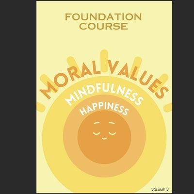 Moral Educaton and Mindfulness: Volume IV by Prakash, Suraj