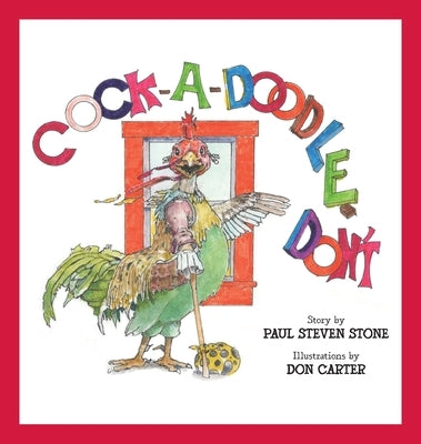 Cock-A-Doodle-Don't by Stone, Paul Steven