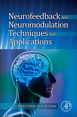 Neurofeedback and Neuromodulation Techniques and Applications by Coben, Robert
