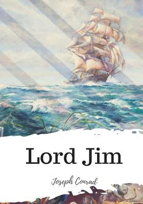 Lord Jim by Conrad, Joseph