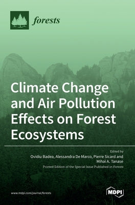 Climate Change and Air Pollution Effects on Forest Ecosystems by Badea, Ovidiu