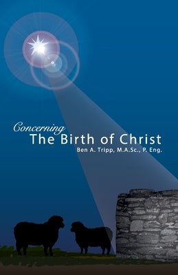Concerning the Birth of Christ by Tripp, Ben
