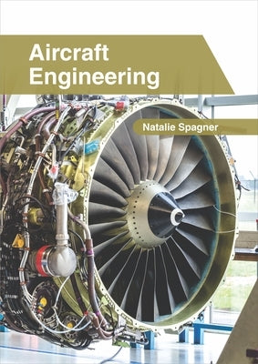 Aircraft Engineering by Spagner, Natalie