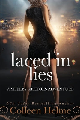 Laced In Lies: A Shelby Nichols Adventure by Helme, Colleen