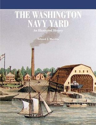 The Washington Navy Yard (Black and White) by Edward J. Marolda