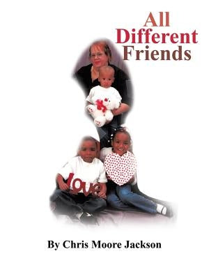 All Different Friends by Jackson, Chris Moore