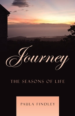 Journey: The Seasons of Life by Findley, Paula