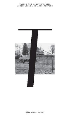 Taking the Country's Side: Agriculture and Architecture by Marot, Sebastien