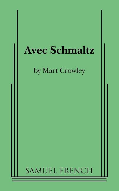 Avec Schmaltz by Crowley, Mart