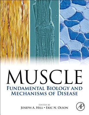 Muscle 2-Volume Set: Fundamental Biology and Mechanisms of Disease by Hill, Joseph