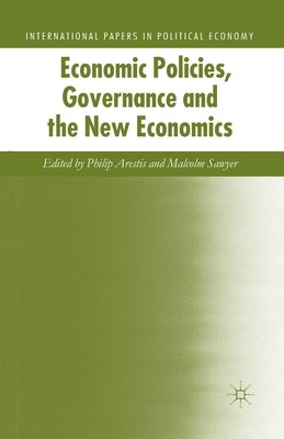 Economic Policies, Governance and the New Economics by Arestis, P.