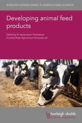Developing Animal Feed Products by Partheeban, Navaratnam