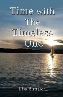 Time with The Timeless One by Buffaloe, Lisa