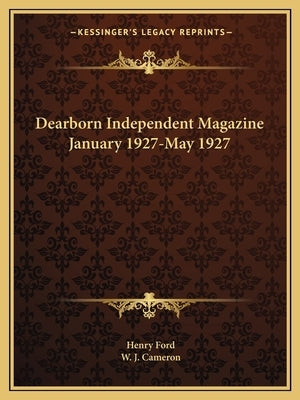 Dearborn Independent Magazine January 1927-May 1927 by Ford, Henry