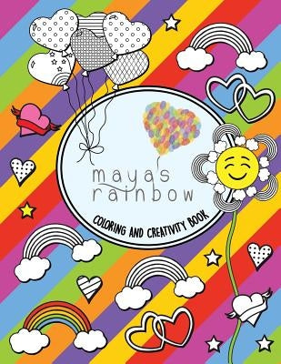Maya's Rainbow Creativity & Coloring Book by Maya's Rainbow Foundation
