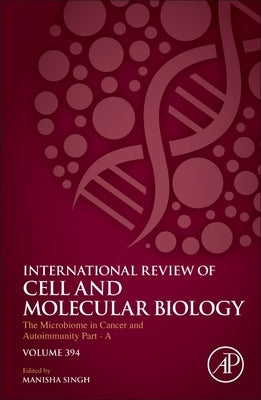 The Microbiome in Cancer and Autoimmunity - Part a: Volume 394 by Singh, Manisha