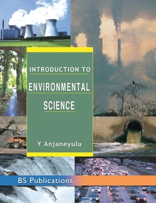 Introduction to Environmental Science by Anjaneyulu, Y.
