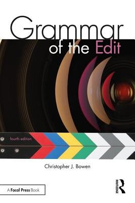 Grammar of the Edit: Fourth Edition by Thompson, Roy