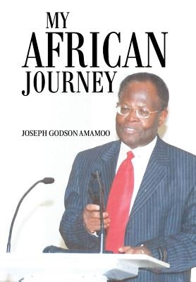 My African Journey by Amamoo, Joseph Godson