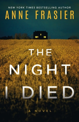 The Night I Died: A Thriller by Frasier, Anne