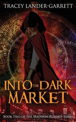 Into the Dark Market by Lander-Garrett, Tracey