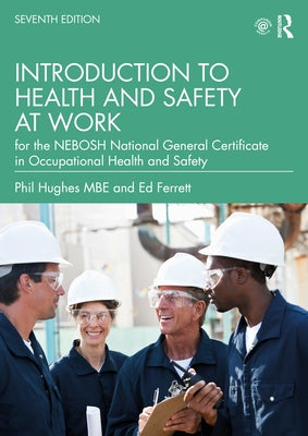 Introduction to Health and Safety at Work: For the Nebosh National General Certificate in Occupational Health and Safety by Hughes Mbe, Phil
