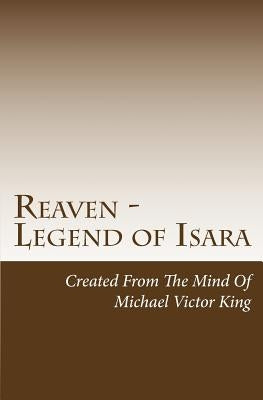 Reaven: Legend Of Isara by King, Michael Victor