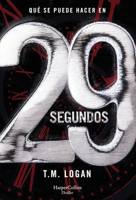 29 Segundos (29 Seconds - Spanish Edition) by Logan, Tm