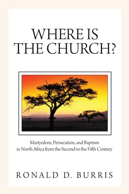 Where Is the Church? by Burris, Ronald D.