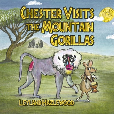 Chester Visits the Mountain Gorillas by Hazlewood, Leyland Rae