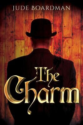 The Charm by Boardman, Jude