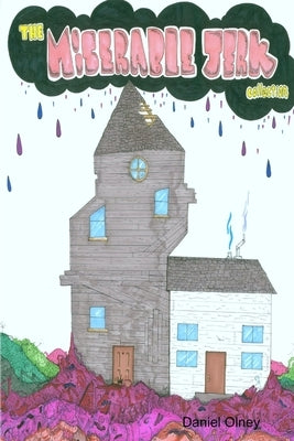 The Miserable Jerk Collection by Olney, Daniel