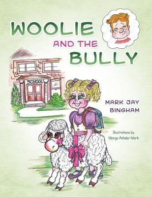 Woolie and the Bully by Bingham, Mark Jay