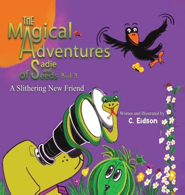 The Magical Adventures of Sadie and Seeds - Book 3 by Eidson, C.